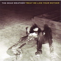 The Dead Weather - Treat Me Like Your Mother (Vinyl 7")