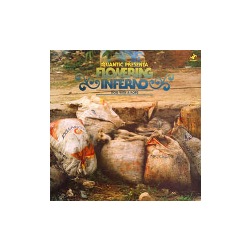Quantic Presenta Flowering Inferno ‎– Dog With A Rope (Vinyl LP)