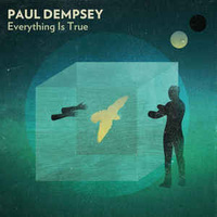 Paul Dempsey – Everything Is True (Vinyl LP)