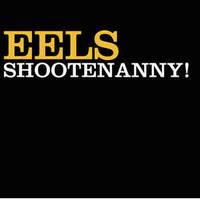 Eels ‎– Shootenanny! (Vinyl LP)