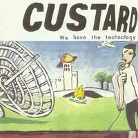 Custard ‎– We Have The Technology (Vinyl LP)