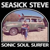Seasick Steve - Sonic Soul Surfer (Vinyl LP)