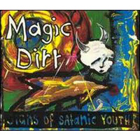 Magic Dirt - Signs Of Satanic Youth (Vinyl LP)