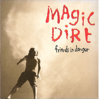 Magic Dirt ‎– Friends In Danger (Vinyl LP)
