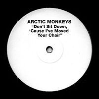 Arctic Monkeys - Don't Sit Down 'Cause I've Moved Your Chair (Vinyl 7")