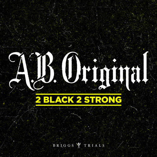 A.B. ORIGINAL - 2 Black 2 Strong (7" Vinyl)