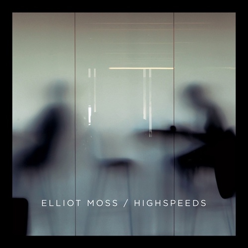 Elliott Moss - Highspeeds (Vinyl LP)