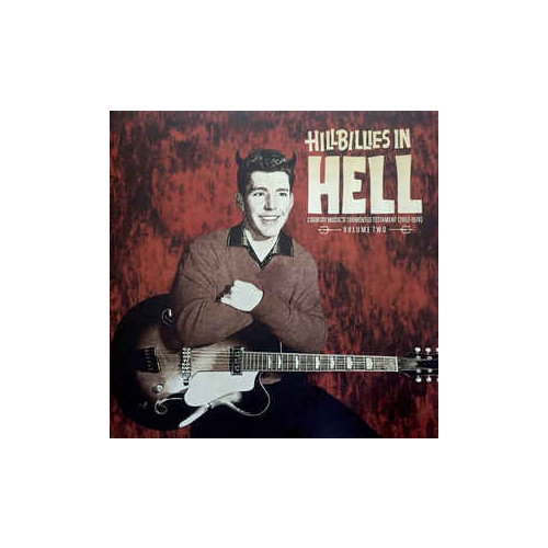 Hillbillies In Hell - Country Music's Tormented Testament (1952-1974) Volume Two (Vinyl LP)