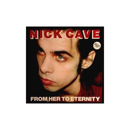 Nick Cave & The Bad Seeds - From Her To Eternity (Vinyl LP)